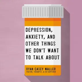 Depression, Anxiety, and Other Things We Don't Want to Talk About: A Hopeful Christian Guide to Understanding and Discussing Mental Health - Audiobook (Unabridged)